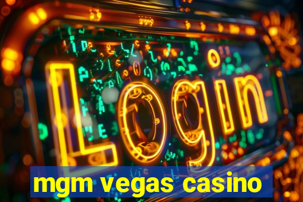 mgm vegas casino