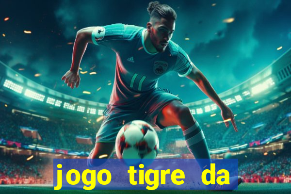 jogo tigre da sorte é confiável