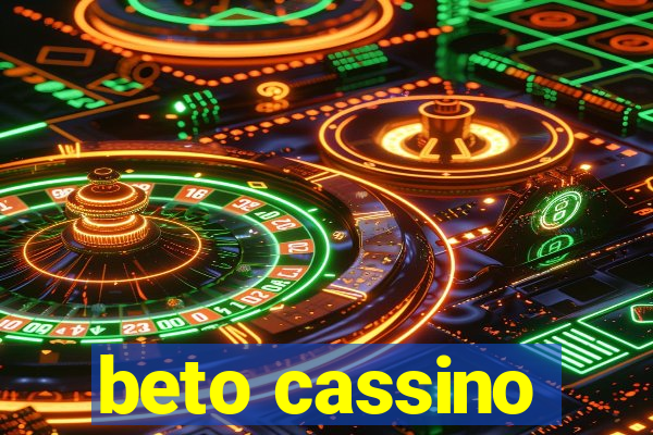 beto cassino