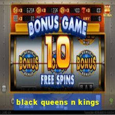 black queens n kings