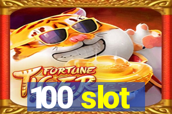 100 slot