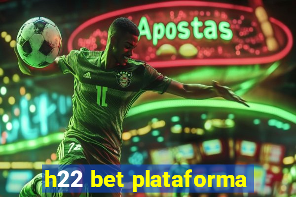 h22 bet plataforma