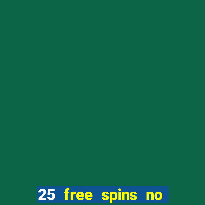 25 free spins no deposit casino poland