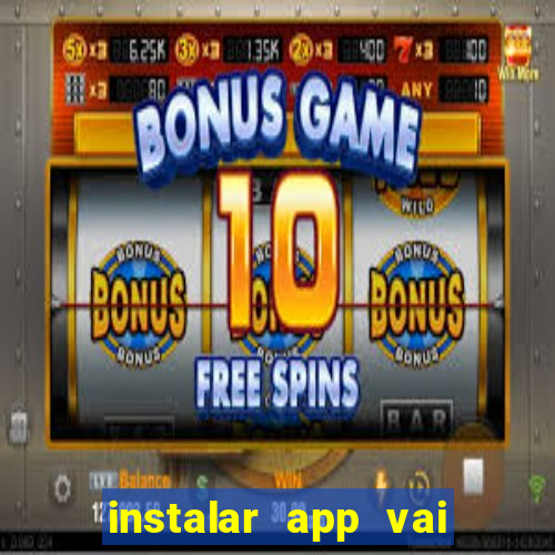 instalar app vai de bet