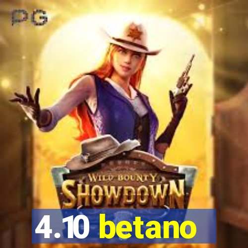 4.10 betano