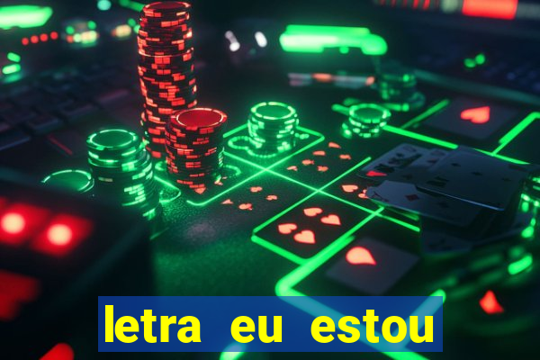 letra eu estou contigo, filho