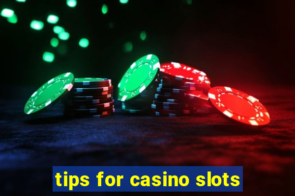 tips for casino slots