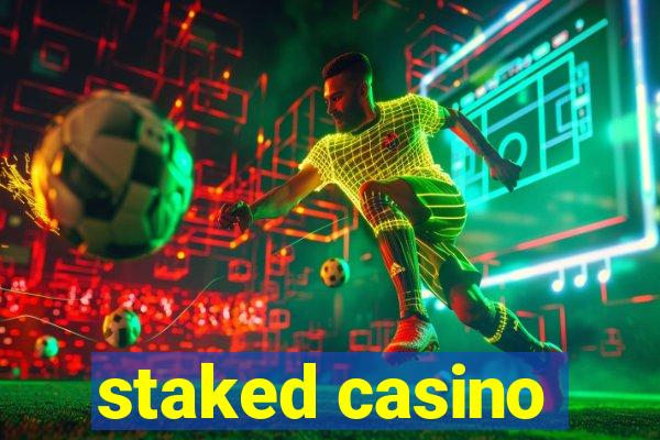 staked casino