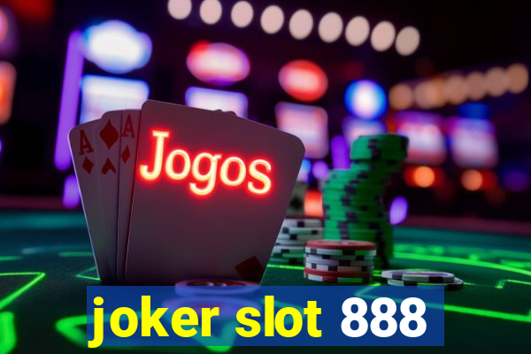 joker slot 888