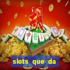 slots que da dinheiro no cadastro