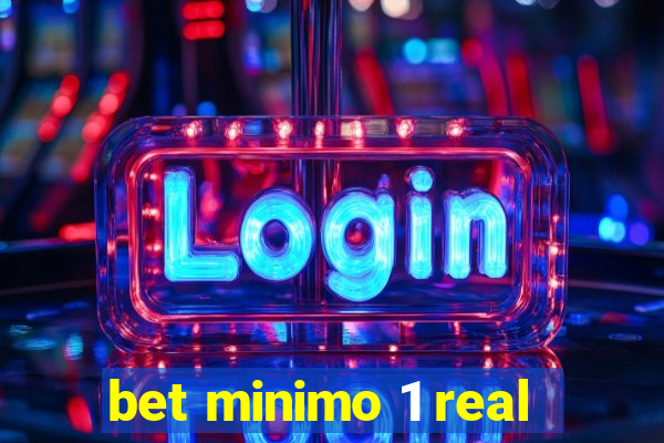 bet minimo 1 real