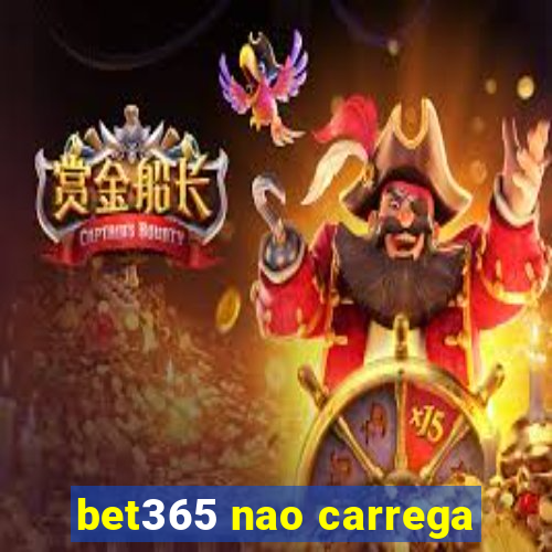 bet365 nao carrega