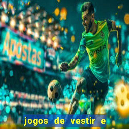 jogos de vestir e maquiar 360