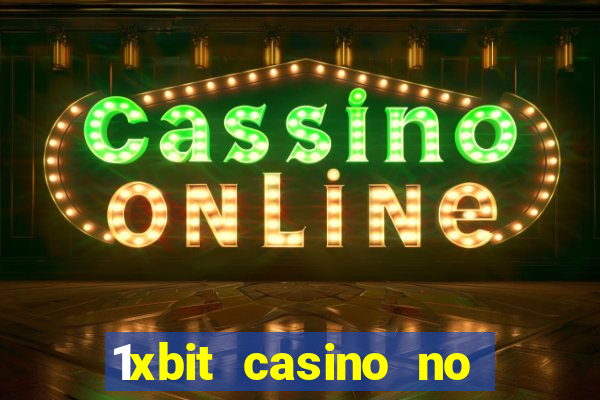 1xbit casino no deposit bonus