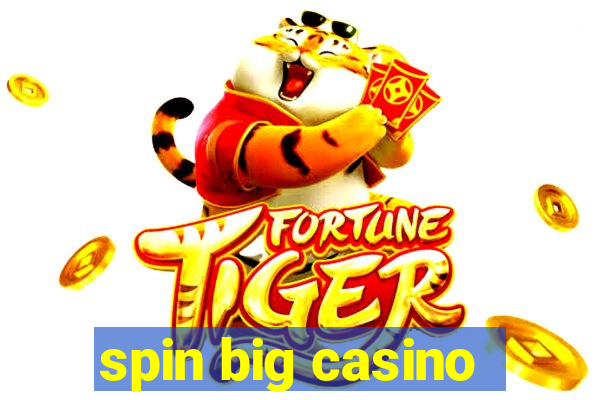 spin big casino