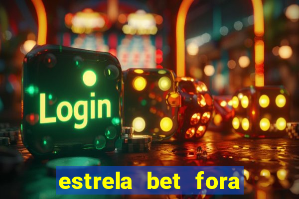 estrela bet fora do ar