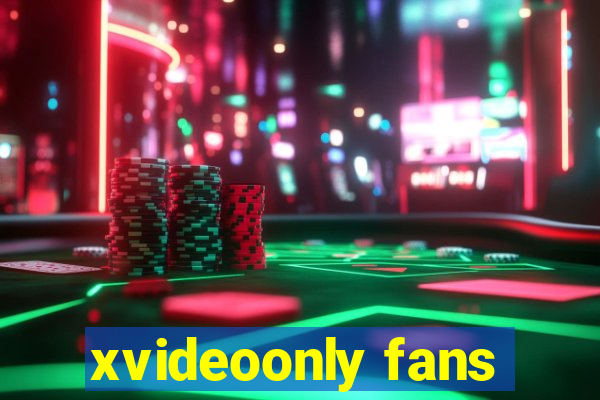 xvideoonly fans