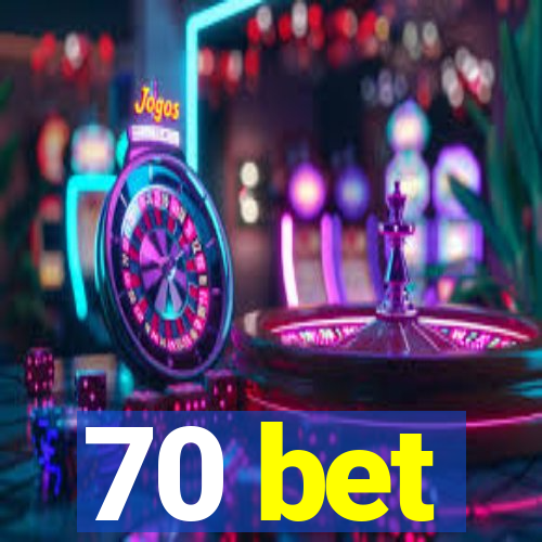 70 bet