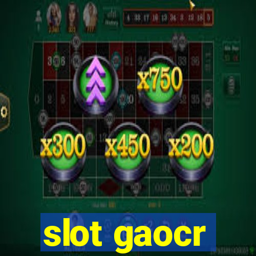 slot gaocr