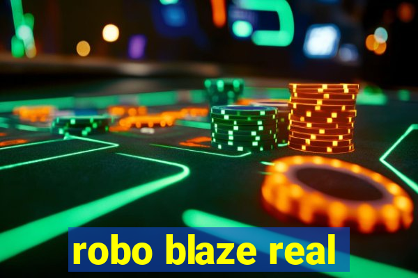 robo blaze real