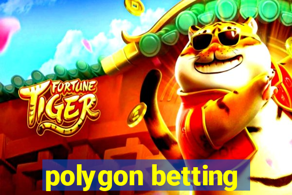 polygon betting