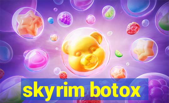 skyrim botox