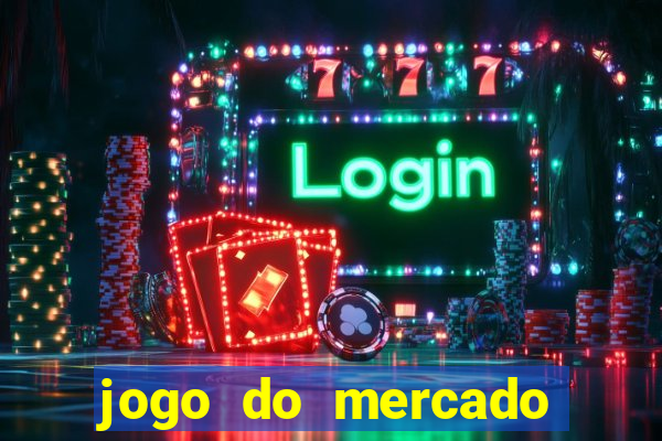 jogo do mercado dinheiro infinito