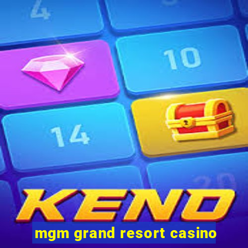 mgm grand resort casino