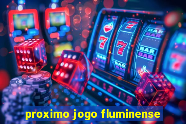 proximo jogo fluminense