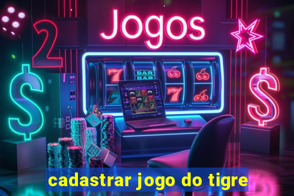 cadastrar jogo do tigre