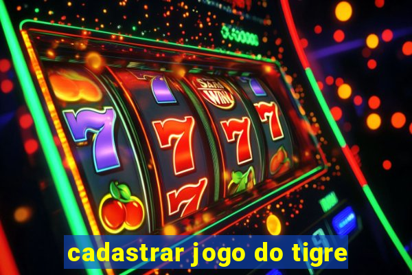 cadastrar jogo do tigre