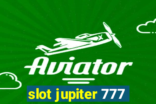 slot jupiter 777