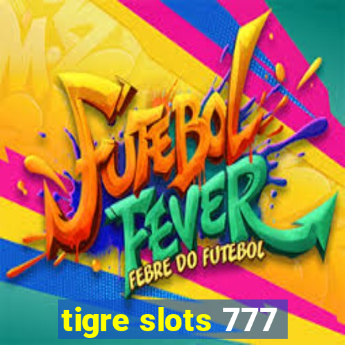 tigre slots 777