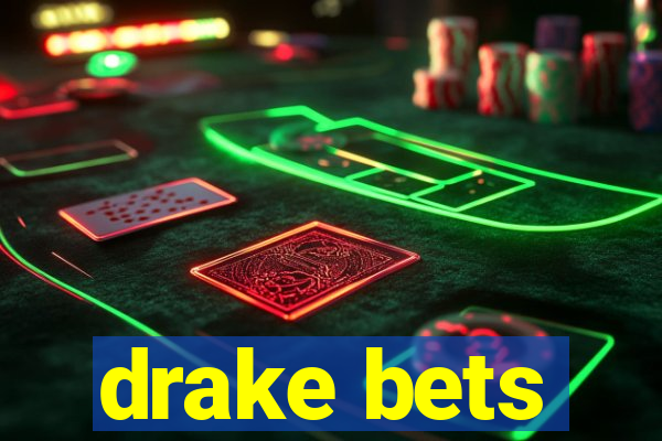 drake bets