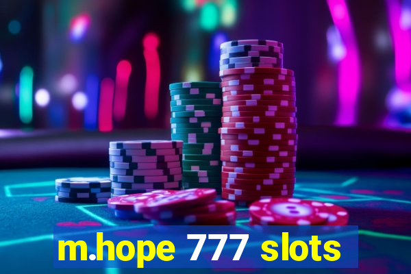 m.hope 777 slots