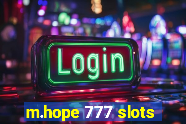 m.hope 777 slots