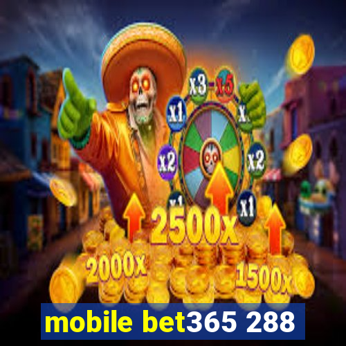 mobile bet365 288