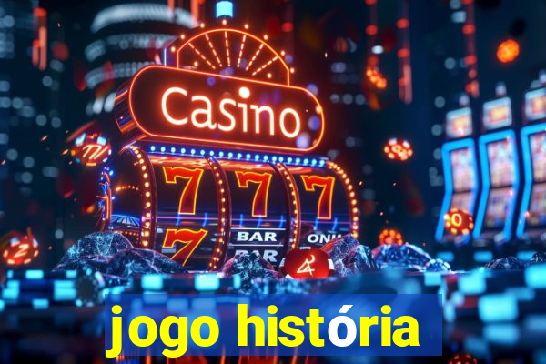 jogo história