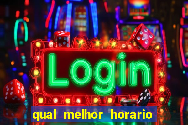 qual melhor horario para jogar fortune ox