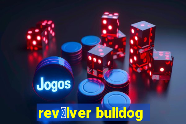 rev贸lver bulldog