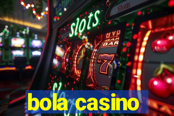 bola casino