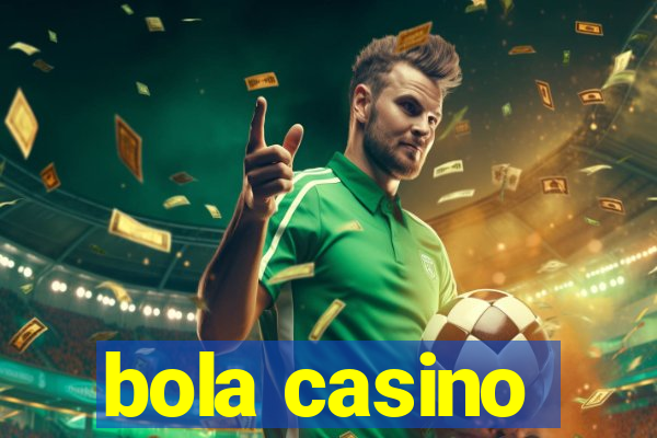 bola casino