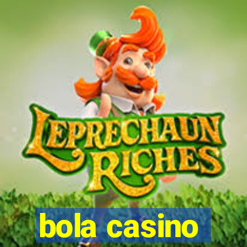 bola casino