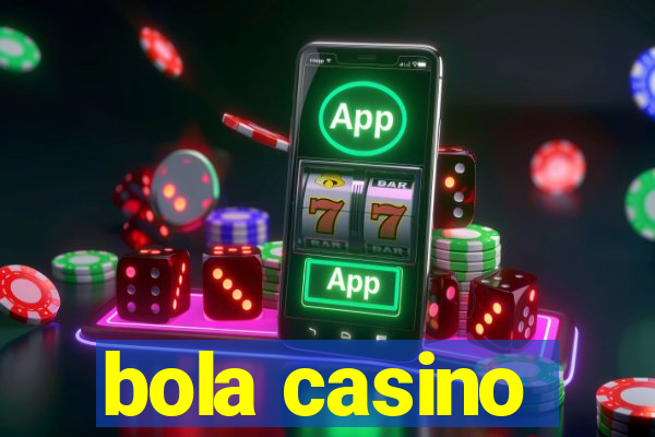 bola casino