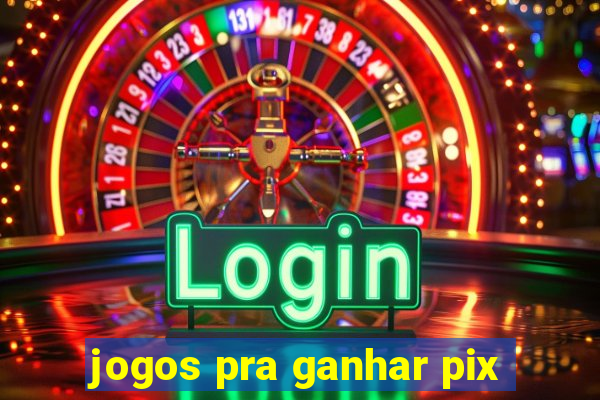 jogos pra ganhar pix