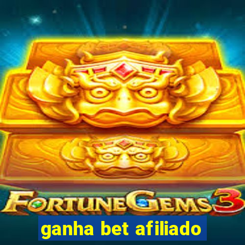 ganha bet afiliado