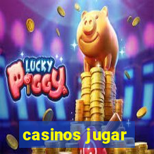 casinos jugar