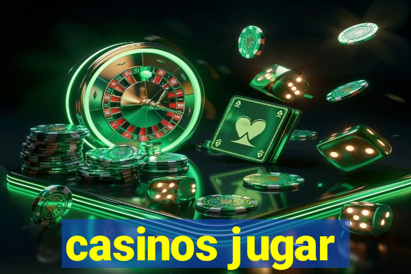 casinos jugar