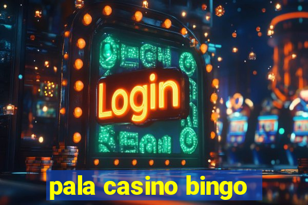 pala casino bingo