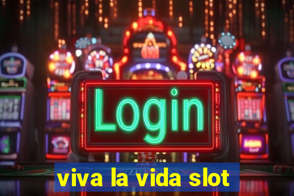 viva la vida slot